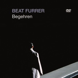 Furrer, Beat - Begehren
