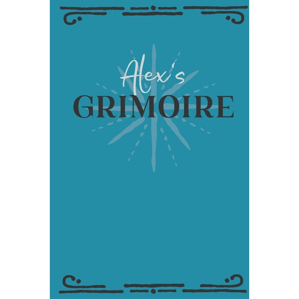 Alex‘s Grimoire: Personalized Grimoire Notebook (6 x 9 inch) with