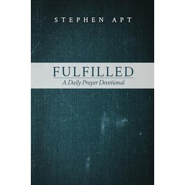Fulfilled: A Daily Prayer Devotional