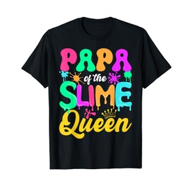 Papa Of The Slime Queen Birthday Party Decorations T-Shirt