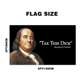 Tax This Dick Flag 3x5FT Vivid Color Meme Funny Flag Benjamin Franklin Quote Banner with 4 Brass Grommets Man Cave for College Dorm Room Decor, Bedroom,College Dorm Room Decor