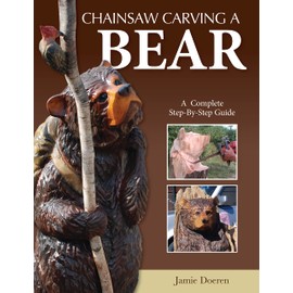 Chainsaw Carving a Bear: A Complete Step-By-Step Guide