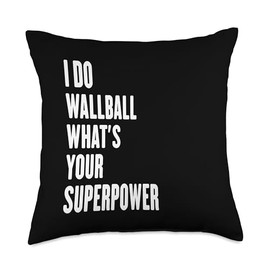 I do Wallball what's your superpower Throw Pillow