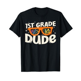1st Grade Dude Back To School Sunglasses Teachers Students T-Shirt