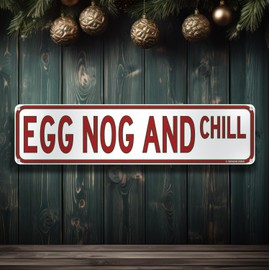 Egg Nog And Chill - Letrero de calle con temática navideña, 40,6 x 10,1 cm, adorno de humor navideño, novedad para decoración del hogar (EggNogAndChillStreet)