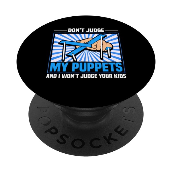 Don't Judge My Puppets Puppeteer Ventriloquist PopSockets with Interchangeable PopGrip