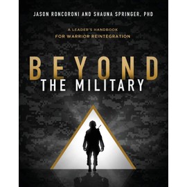 Beyond the Military: A Leader's Handbook for Warrior Reintegration