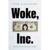 Woke, Inc.: A Sunday Times Business Book of the Year
