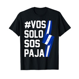 Honduras Flag Catracho Pride Hondureño Vos Solos Sos Pajas T-Shirt