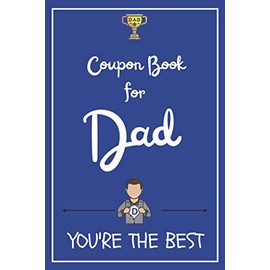 Coupon Book for Dad You're the Best: 50 Redeemable Vouchers for Father and Husband | Family Gift | Full Color | Valentine's Day | Birthday | Anniversary (Coupon Books for Mom and Dad)