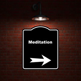 Meditation Black Sign Arrow Right Aluminum Composite Sign 20 x 24 inches
