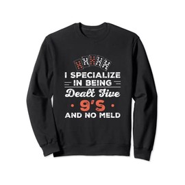 Cool Pinochle Specialize In Being Dealt Five 9's And No Meld Sweatshirt