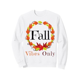 Fall Vibes Only Leaf Autumn Wreath Women Mom Dad Boys Girls Sweatshirt