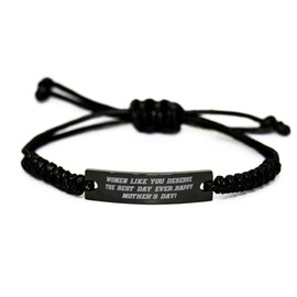 Women Like You Deserve The Best Day Ever.! Single mom Black Rope Bracelet, Love Single mom Gifts, Engraved Bracelet for Mother, Parenting, Gift Ideas, Motherhood, Christmas