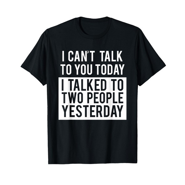 Funny Introvert T-Shirt - Can't Talk To You Today Tee