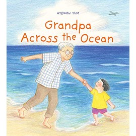 Grandpa Across the Ocean: A Picture Book