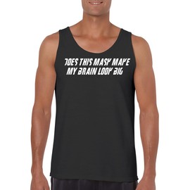 Does This Mask Make My Brain Look Big - Funny Men's Sleeveless Tank Top – Comfortable Graphic Tee for Adults CP05 Black