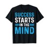 Success Starts In The Mind Entrepreneur Motivational Success T-Shirt