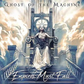 Ghost Of The Machine - Empires Must Fall. CD