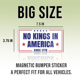 Magnet Sticker No Kings in America Since 1776 Magnetic Anti Funny Leftist Feminist Social Justice Human Rights White Magnet for Bumper, Refrigerator, Cruise Door, Car, Truck 7.5x3.75in