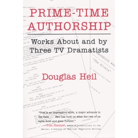 Prime-Time Authorship: Works About and by Three TV Dramatists (The Television Series)