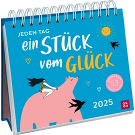 Postkartenkalender 2025: Jeden Tag ein Stück vom Glück: Wochenkalender zum Aufstellen, Tischkalender mit Spiralbindung und 53 Postkarten zum Heraustrennen