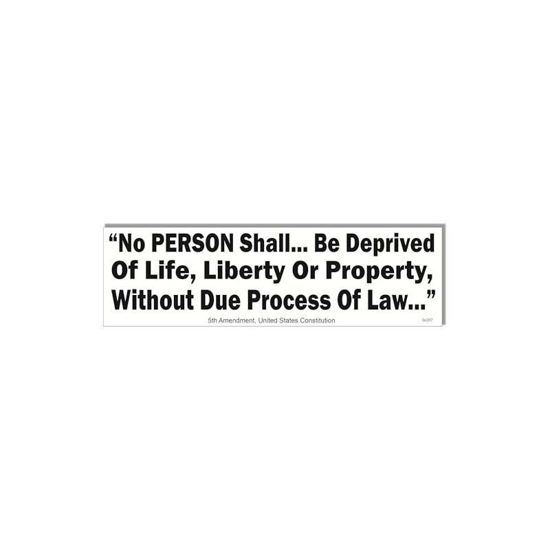 5th Amendment Due Process Quote Constitutional Rights Bumper Sticker, 3