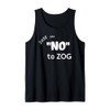 Just Say No To Zog Tank Top