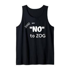 Just Say No To Zog Tank Top