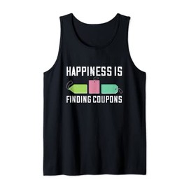 Coupon Happiness Is Finding Coupons Couponer Coupons Shopper Tank Top
