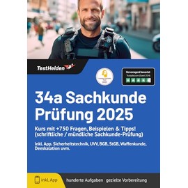 34a Sachkunde Prüfung 2025: Kurs mit +750 Fragen, Beispielen & Tipps! (schriftliche / mündliche Sachkunde-Prüfung) | inkl. App. Sicherheitstechnik, UVV, BGB, StGB, Waffenkunde, Deeskalation uvm.