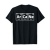 Arcane (Ar-Ca-Ne) Periodic Elements Spelling T-Shirt