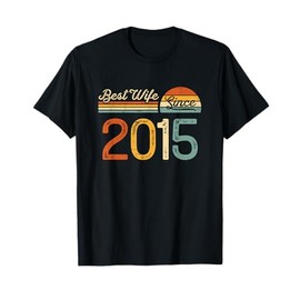 10th wedding anniversary - Best Wife Since 2015 10 years T-Shirt