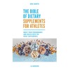  The Bible of Dietary Supplements for Athletes: Boost your performance and health with the right supplements