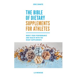  The Bible of Dietary Supplements for Athletes: Boost your performance and health with the right supplements