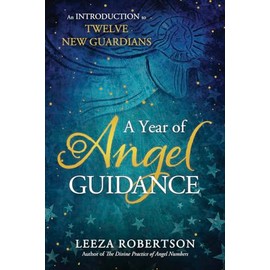 A Year of Angel Guidance: An Introduction to Twelve New Guardians