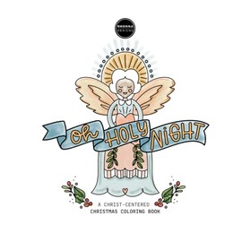 OH HOLY NIGHT: A Christ-centered Christmas Coloring Book