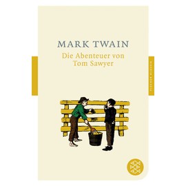 Die Abenteuer von Tom Sawyer: Roman