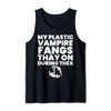 My Plastic Vampire Fangs Stay On Tank Top