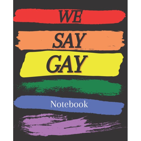 We Say Gay Notebook: Rainbow College Ruled Glossy Paperback Composition