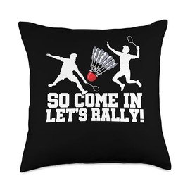 So Come In Let's Really Badminton Shuttlecock Player Sports Throw Pillow
