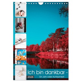 Ich bin dankbar - ein Jahr voller Mindfulkeit (Wall Calendar 2026 DIN A4 Hoch), CALVENDO Monthly Calendar