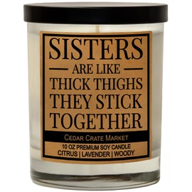 Sisters are Like Thick Thighs Candle Gift, Hand Poured in The USA, Friendship Gifts for Sister, Women, Birthday Gifts for Sibling, Funny Gifts for Sisters, Long Distance, BFF, Bestie, Funny Candle