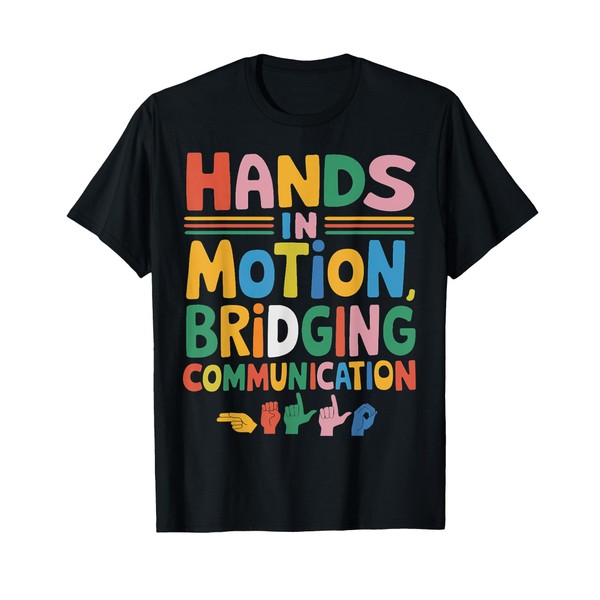 Hands Motion ASL Teacher Deaf People ASL Interpreter T-Shirt
