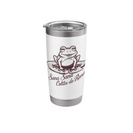 Sana Sana Colita De Rana Funny Cute Mexican Saying Stainless Steel Insulated Tumbler