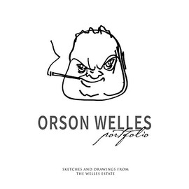 Orson Welles Portfolio: Sketches and Drawings from the Welles Estate