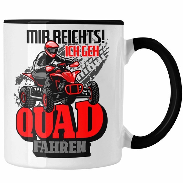 Trendation - Mir Reichts Ich Geh Quad Fahren Tasse Geschenk