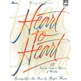 Heart to Heart: 17 Favorite Songs and Hymns of Worship