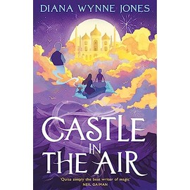Castle in the Air: The enchanting fantasy adventure story perfect for children ages 9+