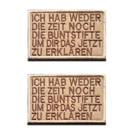 2 Pieces "Ich Hab Neder Zeit noch die Buntstifte, um dir Das Jetzt zu Erklärte" Fun Patch Embroidered Tactical Military Morale Appliques Emblem for Biker Backpack Clothing Brown